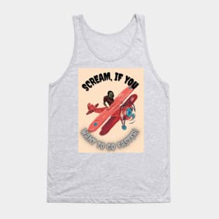 Scream, If You Want To Go Faster! Tank Top